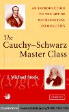 The Cauchy–Schwarz master class - An Introduction to the Art of Mathematical Inequalities - J. Michael Steele