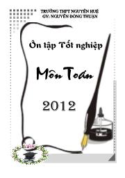 Tài liệu Ôn tập Tốt nghiệp môn Toán năm 2012 - Nguyễn Đồng Thuận