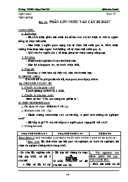 Giáo án Sinh học 6 - Tiết 27: Phần lớn nước vào cây đi đâu?