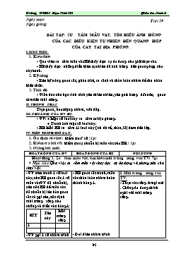 Giáo án Sinh học 6 - Tiết 29: Bài tập: Sưu tầm mẫu vật, tìm hiểu ảnh hưởng của các điều kiện tự nhiên đến quang hợp của cây tại địa phương