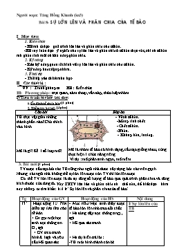 Giáo án Sinh học 8 - Bài 8: Sự lớn lên và phân chia của tế bào - Tăng Hồng Khanh