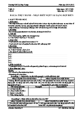 Giáo án Sinh học 9 - Tiết 29: Thực hành - Nhận biết một vài dạng đột biến - Năm học 2014-2015