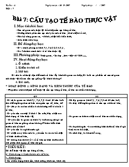 Giáo án Sinh học Lớp 6 - Tiết 7: Cấu tạo tế bào thực vật - Năm học 2007-2008