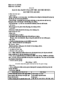 Giáo án môn Sinh học 7 - Tiết 50: Đa dạng của lớp thú, bộ thú huyệt, bộ thú túi, bộ dơi - Năm học 2009-2010