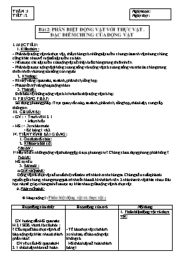 Giáo án môn Sinh học Khối 7 - Tiết 2: Phân biệt động vật với thực vật đặc điểm chung của động vật