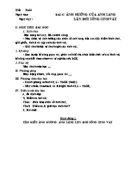 Giáo án Sinh học Lớp 9 - Bài 42: Ảnh hưởng của ánh sáng lên đời sống sinh vật