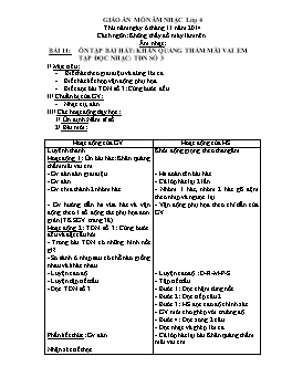 Giáo án Âm nhạc Lớp 4 - Bài 11: Ôn tập bài hát: Khăn quàng thắm mãi vai em - Tập đọc nhạc: TĐN số 3 - Năm học 2014-2015