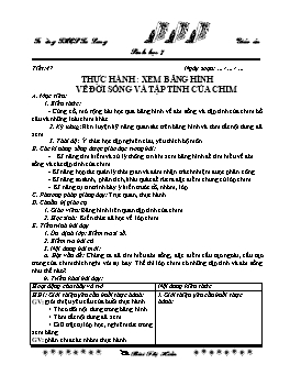 Giáo án môn Sinh học Khối 7 - Tiết 47: Thực hành: Xem băng hình về đời sống và tập tính của chim