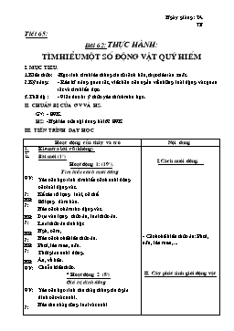 Giáo án môn Sinh học Khối 7 - Tiết 65: Thực hành: Tìm hiểu một số động vật quý hiếm