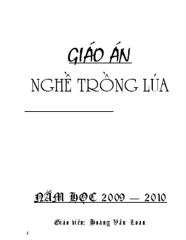 Giáo án Nghề trồng lúa - Năm học 2009-2010 - Hoàng Văn Loan