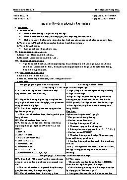 Giáo án Tin học Lớp 10 - Tiết 23: Tệp và quản lý tệp (Tiết 1) - Năm học 2014-2015