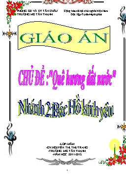 Giáo án Mẫu giáo Lớp Chồi - Chủ đề: Quê hương đất nước - Nhánh 2: Bác Hồ kính yêu