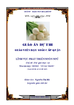 Giáo án Mẫu giáo Lớp Chồi - Lĩnh vực phát triển ngôn ngữ - Truyện: Củ cải trắng