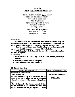 Giáo án Mẫu giáo Lớp Chồi - Đề tài: Ca hát: Cả nhà thương nhau, Nghe hát: Chỉ có một trên đời, Trò chơi: Ai nhanh nhất