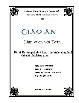 Giáo án Mẫu giáo Lớp Mầm - Đề tài: Dạy trẻ phân biệt hình tròn, hình vuông, hình chữ nhật, hình tam giác