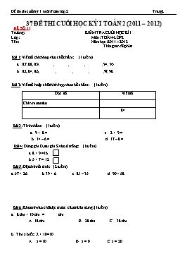 37 Đề thi cuối học kỳ 1 môn Toán Lớp 2 - Năm học 2011-2012