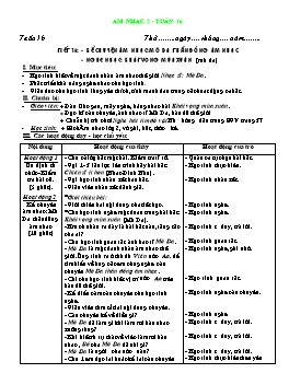 Giáo án môn Âm nhạc Lớp 2 - Tuần 16, Tiết 16: Kể chuyện âm nhạc: Mô da thần đồng âm nhạc. Nghe nhạc: khát vọng mùa xuân