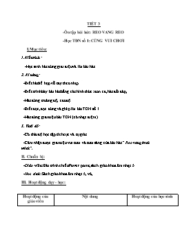 Giáo án môn Âm nhạc Lớp 3 - Tiết 3: Ôn tập bài hát: Reo vang reo - Học TĐN số 1: Cùng vui chơi