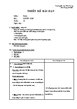 Giáo án môn Toán Lớp 2 - Tuần 26 - Bài: Luyện tập - Phùng Thị Tiết
