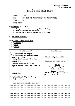 Giáo án môn Toán Lớp 2 - Tuần 33 - Bài: Ôn tập về phép nhân và phép chia - Phùng Thị Tiết