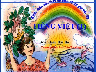 Bài giảng Tiếng Việt Lớp 4 - Bài: Phân biệt từ ghép, từ láy - Đoàn Hải Hà