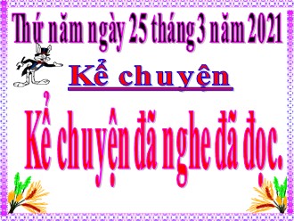 Bài giảng Kể chuyện Lớp 5 - Đề: Hãy kể một câu chuyện em đã nghe hay đã đọc nói về truyền thống hiếu học hoặc truyền thống đoàn kết của dân tộc Việt Nam.