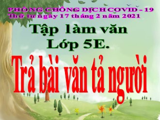 Bài giảng môn Tập làm văn Lớp 5 - Bài: Trả bài văn tả người