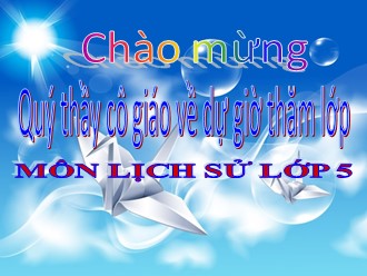 Bài giảng Lịch sử Lớp 5 - Năm học 2015-2016