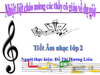 Bài giảng môn Âm nhạc Lớp 2 - Bài: Ôn tập bài hát: Cộc cách tùng cheng - Đỗ Thị Hương Liên