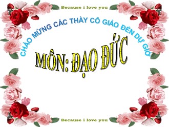 Bài giảng môn Đạo đức Lớp 4 - Bài 6: Hiếu thảo với ông bà cha mẹ