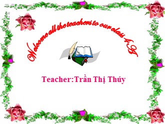 Bài giảng môn Tiếng Anh Lớp 4 - Unit 14: What does he look like? - Lesson 2: 4-6 - Trần Thị Thúy