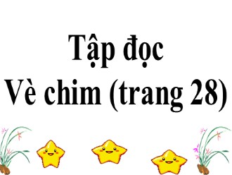 Bài giảng Tiếng Việt Lớp 2 - Tập đọc Vè chim