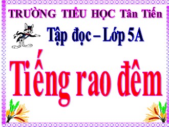 Bài giảng Tiếng Việt Lớp 5 - Tập đọc Tiếng rao đêm - Trường Tiểu học Tân Tiến