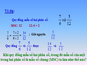 Bài giảng Toán Lớp 4 - Quy đồng mẫu số hai phân số