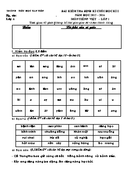 Đề kiểm tra định kỳ cuối học kì I môn Tiếng Việt Lớp 1 - Năm học 2015-2016 - Trường Tiểu học Tân Tiến (Có đáp án)