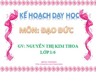 Bài giảng Đạo đức Lớp 1 - Bài 6: Nghiêm trang khi chào cờ - Nguyễn Thị Kim Thoa