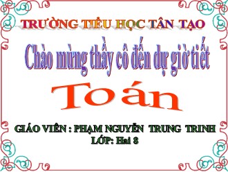 Bài giảng Toán Lớp 2 - Bài: 31-5 - Phạm Nguyễn Trung Trinh