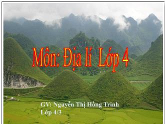 Bài giảng Địa lí Lớp 4 - Tuần 5 - Nguyễn Thị Hồng Trinh