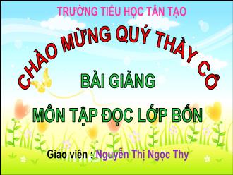 Bài giảng Tập đọc Lớp 4 - Tuần 21: Bè xuôi sông La - Nguyễn Thị Ngọc Thy