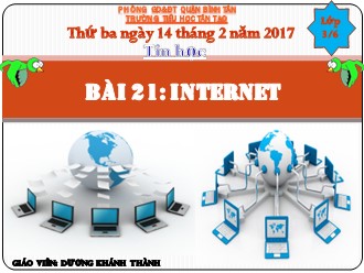 Bài giảng Tin học Lớp 3 - Bài 21: Internet - Dương Khánh Thành
