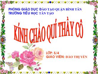 Bài giảng Đạo đức Khối 5 - Bài: Em yêu tổ quốc Việt Nam (Tiết 2) - Đào Thị Yến