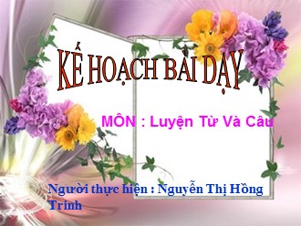 Bài giảng Luyện từ và câu Khối 4 - Bài: Cách viết tên người, tên địa lí - Nguyễn Thị Hồng Trinh