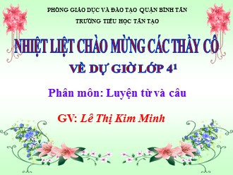 Bài giảng Luyện từ và câu Lớp 4 - Tuần 3 - Lê Thị Kim Minh