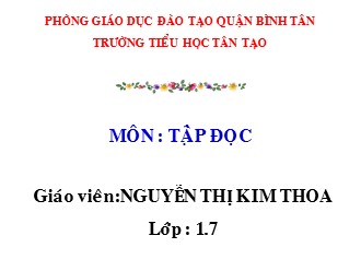 Bài giảng Tập đọc Lớp 1 - Bài: Cái Bống - Nguyễn Thị Kim Thoa