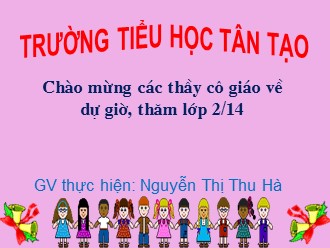 Bài giảng Tập đọc Lớp 2 - Bài: Cháu nhớ Bác Hồ - Nguyễn Thị Thu Hà