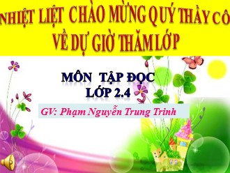 Bài giảng Tập đọc Lớp 2 - Tuần 7: Người thầy cũ - Phạm Nguyễn Trung Trinh