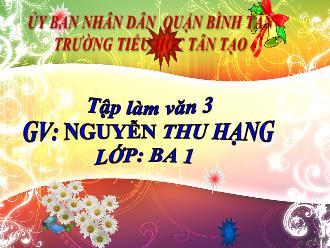Bài giảng Tập làm văn Lớp 3 - Tuần 8: Kể về người hàng xóm - Nguyễn Thu Hạng