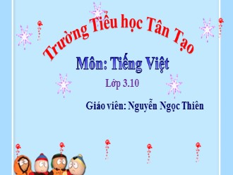 Bài giảng Tiếng Việt Lớp 3 - Bài: Ông ngoại - Nguyễn Ngọc Thiên