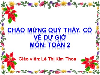 Bài giảng Toán Khối 2 - Bài: Bảng nhân 2 - Lê Thị Kim Thoa