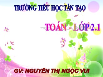 Bài giảng Toán Lớp 2 - Bài: Bảng chia 4 - Nguyễn Thị Ngọc Vui